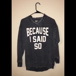 Because I Said So Hoodie